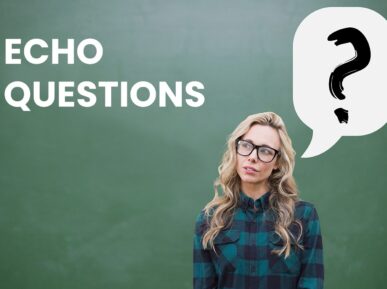 Na&nbsp;czym polegają echo questions w&nbsp;języku angielskim? Sprawdź, kiedy je&nbsp;stosować
